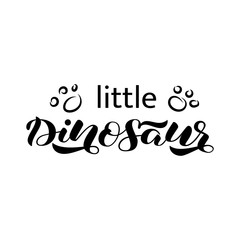 Little Dinosaur lettering. Vector illustration for banner or clothes