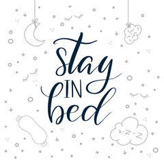 Stay in bed. Lettering on white background. Quote for banner. Typography. Vector illustration.