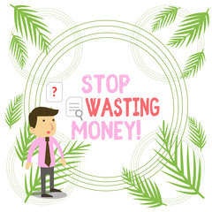 Writing note showing Stop Wasting Money. Business concept for advicing demonstrating or group to start saving and use it wisely Young Male Businessman Worker Searching Problem Solution