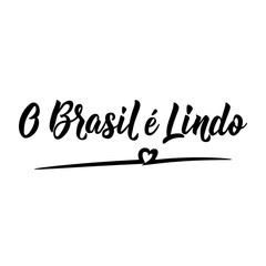 Brazil is beautiful in Portuguese. Ink illustration with hand-drawn lettering. O Brasil e Lindo