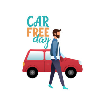 World Car Free day. Lettering and vector illustration of man walking instead of going by car. Eco, ecology, environment, green, sustainable consumption. Staying fit and healthy. Red car. Isolated on w