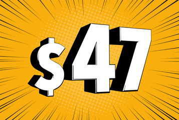 47$ forty seven price symbol. Comic numbers with dollar sign on speed line bubble