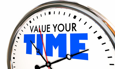 Value Your Time Live Now Present Moment Clock 3d Illustration