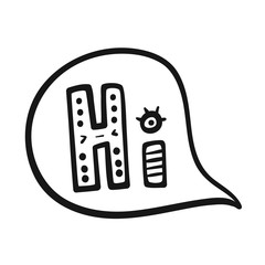 Hi bubble. Doodle sticker. Sticker with fun monster-like letters for social media content, poster, t-shirt print, post card, cover. Creative text message. Hand drawn outline vector.