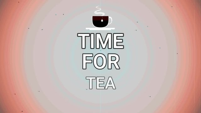 Inspirational Motivation Quote Movie/ Animation of an inspiration and motivating popular quote, Time for Tea, on abstract background.