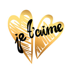 Valentine's day card with gold hand making hearts and typography lettering phrase je t'aime on the white background. Сalligraphy inscription 