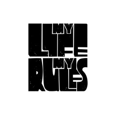 Handwritten style font My life my rules, text card, poster, t-shirt lettering print. Eps 10.