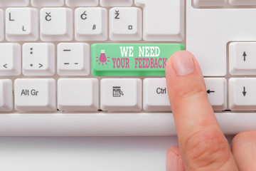 Conceptual hand writing showing We Need Your Feedback. Concept meaning criticism given to say can...