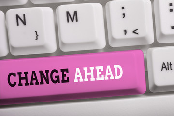 Word writing text Change Ahead. Business photo showcasing to replace with or exchange for another...