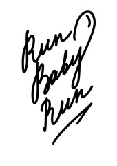 Run baby run - hand drawn lettering quote in modern calligraphy style about running. Girl power quote. Brush lettering for poster, banner, card, mug, cover or t-shirt. 