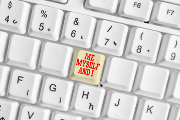 Conceptual hand writing showing Me Myself And I. Concept meaning used by speaker to refer to...