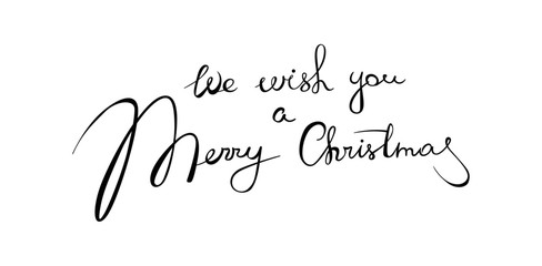 We wish you a merry christmas - handwritten lettering. Brush calligraphic text. Vector incription for card, poster, banner, label