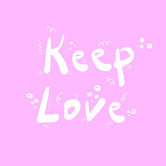 Keep love handwritten lettering on pink background.