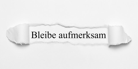 Bleibe aufmerksam