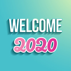 Welcome 2020, Happy New Year - calligraphy phrase for Holidays. Hand drawn lettering for greeting cards, invitations. Good for t-shirt, mug, scrap booking, gift, printing press.  