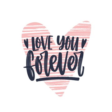 Love You Forever Romantic Phrase Written With Elegant Cursive Calligraphic Font On Heart