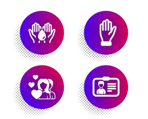 Hand, Couple and Safe water icons simple set. Halftone dots button. Identification card sign. Waving palm, Valentines day, Hold drop. Person document. People set. Classic flat hand icon. Vector