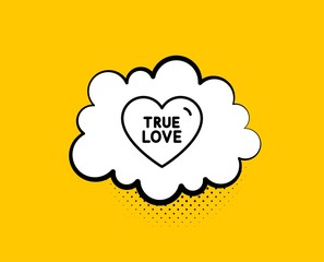 True love line icon. Comic speech bubble. Sweet heart sign. Valentine day symbol. Yellow background with chat bubble. True love icon. Colorful banner. Vector