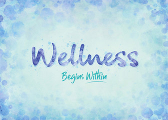 Naklejka na ściany i meble Wellness Begins Within - An artistic painted text design with a theme of healthy living, mindfulness and self-improvement. 