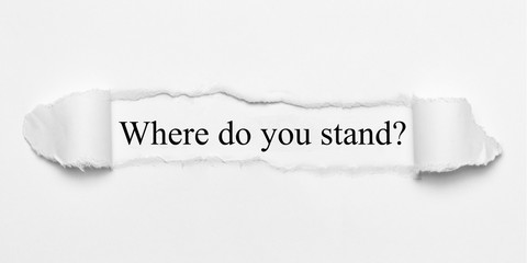 Where do you stand?