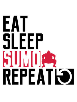 t&auml;glich eat sleep sumo repeat wiederholen sumoringer logo sport ringer asiatisch japanisch ringen pose k&auml;mpfen dick fett cool lustig stark k&auml;mpfen chinesisch gro&szlig; design clipart