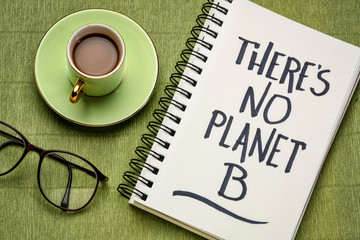 There is no planet B reminder and warning