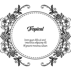 Decoration beautiful flower frame, for various card of concept tropical. Vector