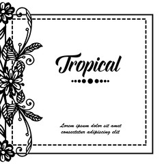 Decoration of cards, with beautiful flower frame, with lettering of tropical. Vector