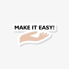 Text sign showing We Make It Easy icon sticker