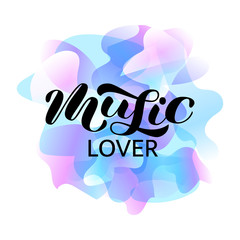 Music lover  brush lettering. Vector illustration for clothing or banner