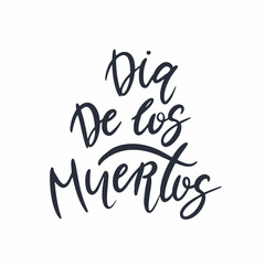 Dia de Los Muertos, Mexican Day of the Dead. Hand drawn lettering
