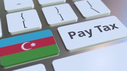 PAY TAX text and flag of Azerbaijan on the buttons on the computer keyboard. Taxation related conceptual 3D animation