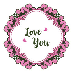Design romantic cards, with lettering love you, background of cute flower frame. Vector