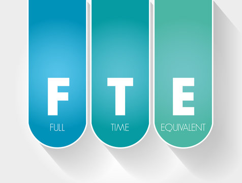 FTE - Full Time Equivalent acronym, business concept background