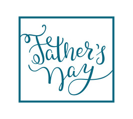 Hand lettering Father's Day. Template for greeting card, poster, banner, print.