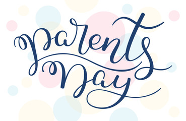 Parents Day hand lettering on colored background. Template for card, poster, print.