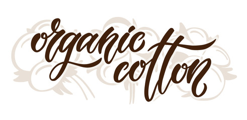 Organic cotton. Brush hand lettering design in natural earthy colours. Script element for fashion and organic farming industry.