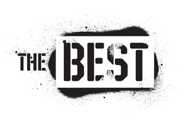 Stencil THE BEST inscription. Black graffiti print on white background. Vector design street art