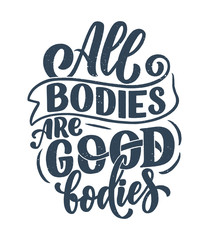 Body positive lettering slogan for fashion lifestyle design. Motivation typography poster and print. Vector illustration.