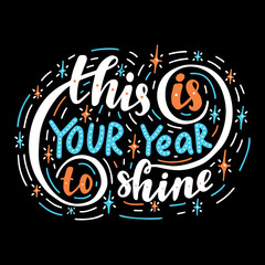 Fototapeta premium This is your year to shine.