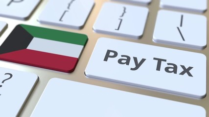 PAY TAX text and flag of Kuwait on the computer keyboard. Taxation related conceptual 3D animation