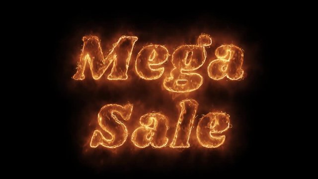 Mega Sale Word Hot Animated Burning Realistic Fire Flame and Smoke Seamlessly loop Animation on Isolated Black Background. Fire Word, Fire Text, Flame word, Flame Text, Burning Word, Burning Text.