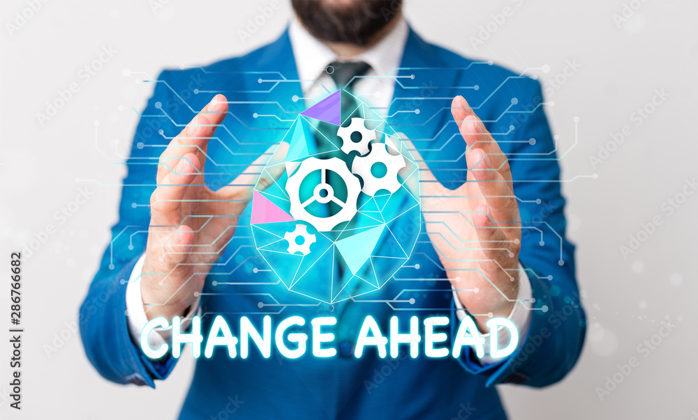 Poster text sign showing change ahead. business photo text to replace with or exchange for another become d