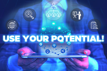 Fototapeta premium Word writing text Use Your Potential. Business photo showcasing achieve as much natural ability makes possible Male human wear formal work suit presenting presentation using smart device
