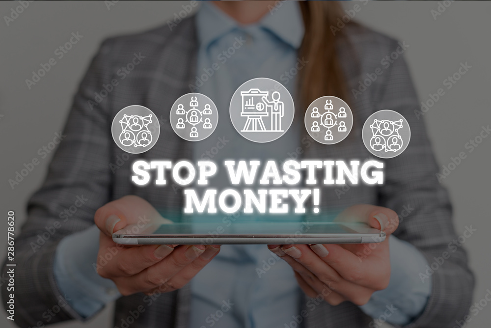 Aufkleber conceptual hand writing showing stop wasting money. concept meaning advicing demonstrating or group 