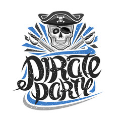 Vector logo for Pirate Party, poster with illustration of human skull in old hat, crossed swords, original brush lettering for words pirate party, creative mascot for kids holiday on white background.