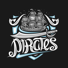 Vector logo for Pirate Party, decorative concept with illustration of grey sailboat, cartoon sword and original brush lettering for word pirates, buccaneer mascot for kids holiday on dark background.