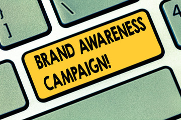 Text sign showing Brand Awareness Campaign. Conceptual photo How aware consumers are with your products Keyboard key Intention to create computer message pressing keypad idea