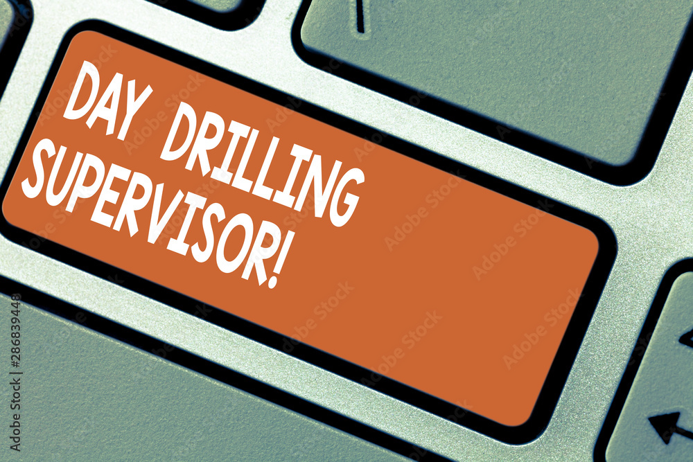 Poster word writing text day drilling supervisor. business concept for in charge of the drill operators at 