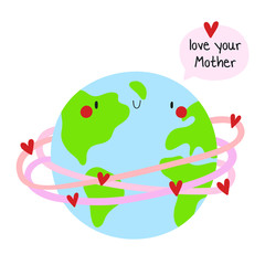 Love Your Mother - cute vector with cartoon Earth and hearts. Happy Earth day background.